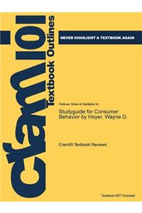 Studyguide for Consumer Behavior by Hoyer, Wayne D.