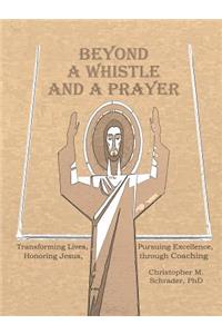 Beyond a Whistle and a Prayer