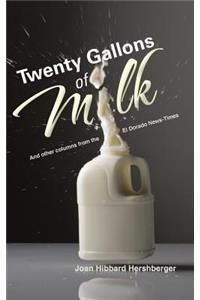 Twenty Gallons of Milk