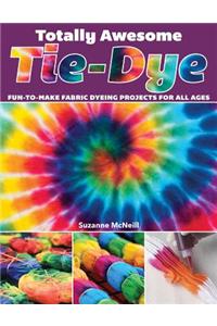 Totally Awesome Tie-Dye