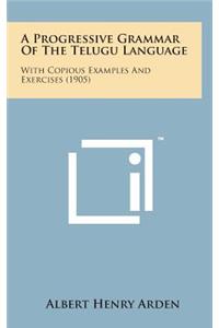 A Progressive Grammar of the Telugu Language