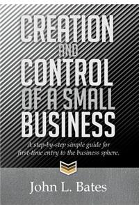 Creation and Control of a Small Business