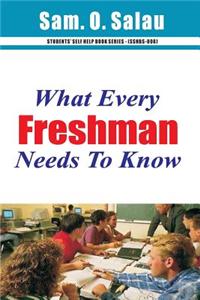 What Every Freshman Needs to Know