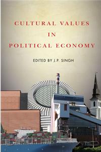 Cultural Values in Political Economy