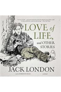 Love of Life, and Other Stories Lib/E