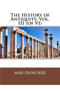 The History of Antiquity, Vol. III (of VI)