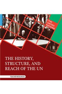 History, Structure, and Reach of the Un