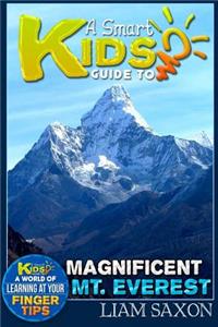 A Smart Kids Guide to Magnificent Mt. Everest