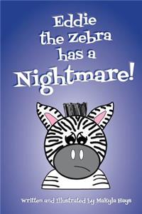 Eddie the Zebra has a Nightmare