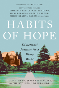 Habits of Hope - Educational Practices for a Weary World
