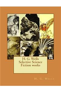 H. G. Wells Selective Science Fiction works