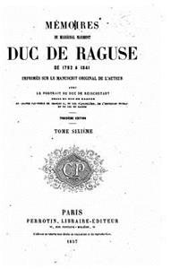 Mémoires du maréchal Marmont, duc de Raguse - Tome Sixième