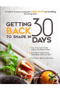 Getting Back to Shape in 30 days