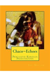Chaco Echoes