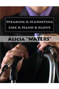 Speaking & Marketing Like A Hand & Glove