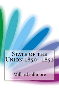 State of the Union 1850--1852