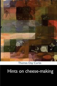 Hints on Cheese-Making