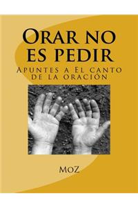 Orar no es pedir