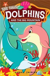 TWIN DOLPHINS and The BIG MOUNTAIN