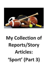 My Collection of Reports/Story Articles