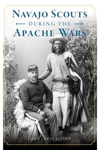 Navajo Scouts During the Apache Wars