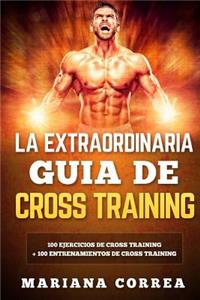 EXTRAORDINARIA GUIA De CROSS TRAINING