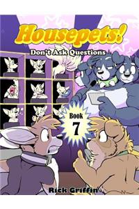 Housepets! Don't Ask Questions