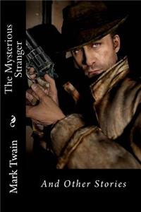 Mysterious Stranger And Other Stories Mark Twain