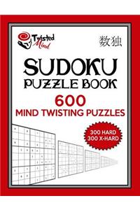 Twisted Mind Sudoku Puzzle Book, 600 Mind Twisting Puzzles: 300 Hard and 300 Extra Hard With Solutions