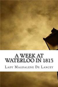 A Week at Waterloo in 1815