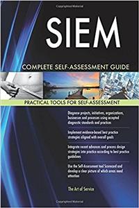 Siem Complete Self-assessment Guide