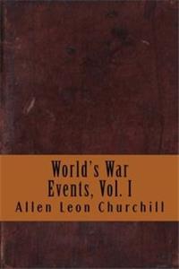 World's War Events, Vol. I