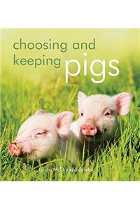 Choosing and Keeping Pigs: A Complete Practical Guide