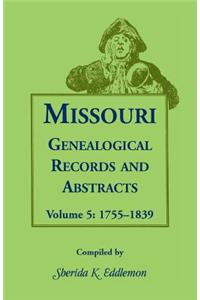 Missouri Genealogical Records and Abstracts, Volume 5