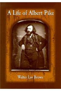 A Life of Albert Pike