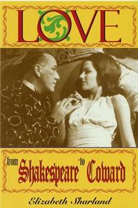 Love from Shakespeare to Coward: An Enlightening Entertainment