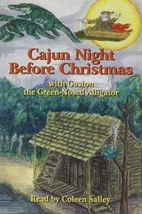 Cajun Night Before Christmas (R)/Gaston (R) the Green-Nosed Alligator