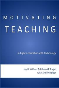 Motivating Teaching in Higher Education with Technology