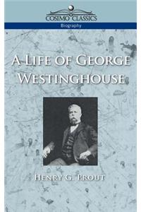 Life of George Westinghouse