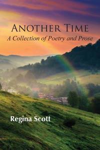 Another Time: A Collection of Poetry and Prose