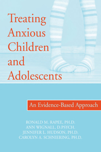 Treating Anxious Children and Adolescents