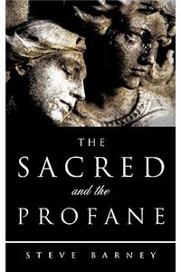 The Sacred and The Profane