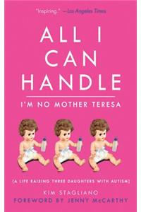 All I Can Handle: I'm No Mother Teresa