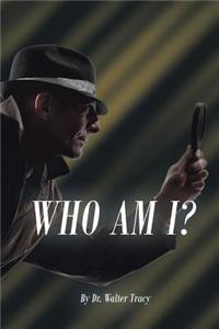 Who Am I?