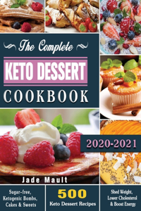 Complete Keto Dessert Cookbook 2020