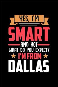 Yes, I'm Smart And Hot What Do You Except I'm From Dallas