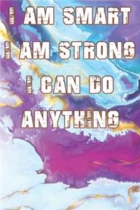 I Am Smart. Strong and I Can Do Anything