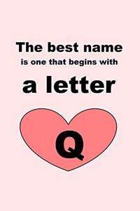 best name is one that begins with a letter Q