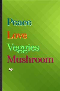 Peace Love Veggies Mushroom