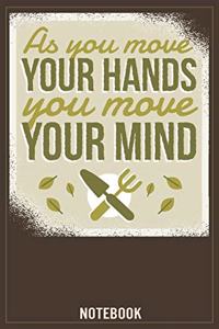 As you move your Hands you move your Mind